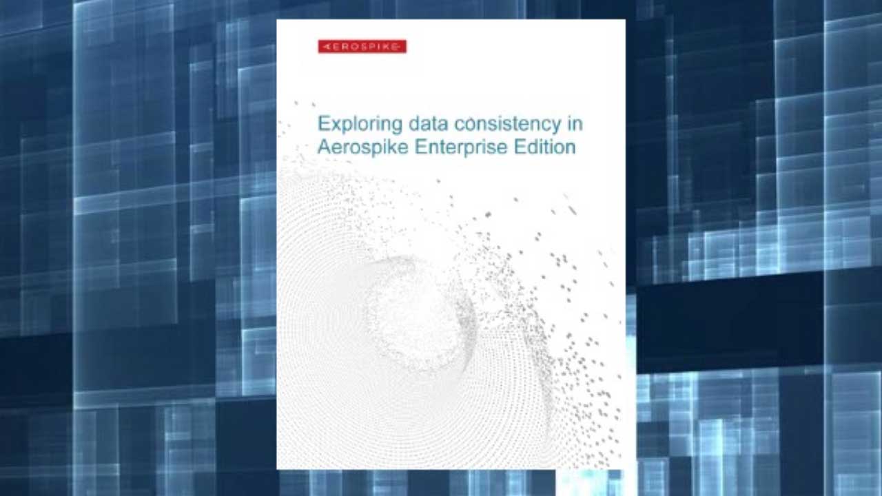 Exploring Data Consistency in Aerospike Enterprise Edition