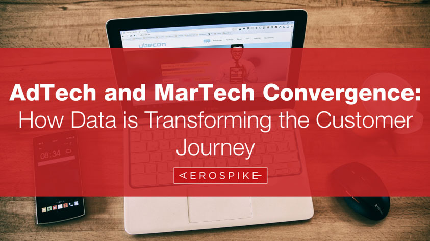 AdTech and MarTech Convergence: How Data is Transforming the Customer Journey