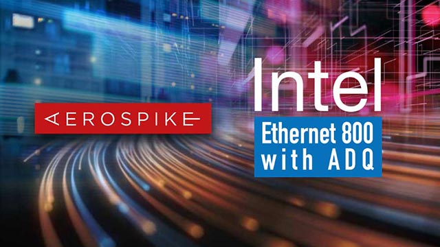 Aerospike 4.7 supports Intel Ethernet 800 with ADQ