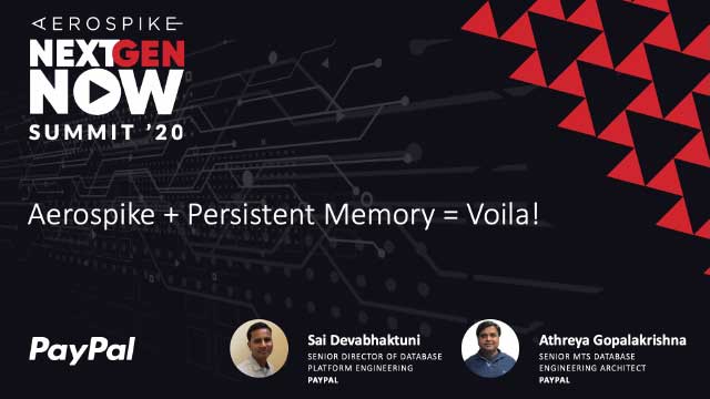 PayPal: Aerospike + Persistent Memory = Voila!